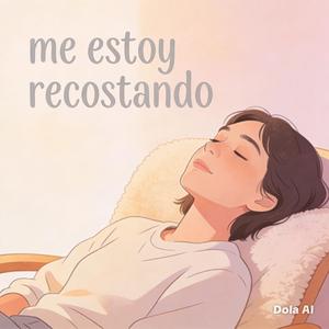 Me estoy recostando