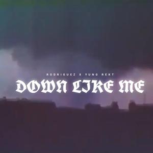 Down Like Me (feat. Yung Rekt)