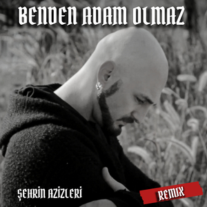Benden Adam Olmaz (Remix)