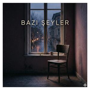 BAZI ŞEYLER