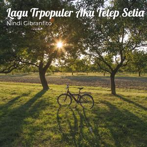 Lagu Trpopuler Aku Tetep Setia