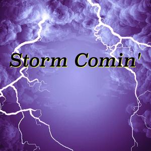 Storm Comin'