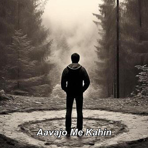Aavajo Me Kahin