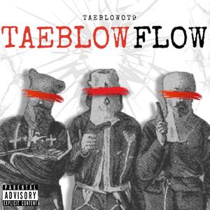 TAEBLOW FLOW