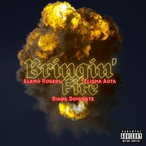 Bringin' Fire (feat. Diana Dominate & Eligma Aota)