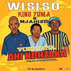 Vusiwana Ahi Ndzhaka (feat. Wisiso king Zuma, Mjahisto & Nyandical De prod)