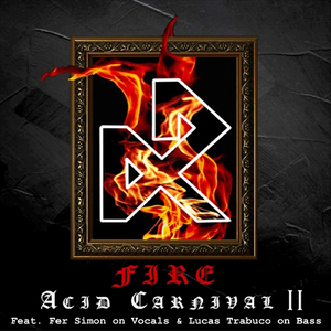 Fire: Acid Carnival II (feat. Lucas Trabuco & Fer Simon)