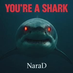 You're A Shark