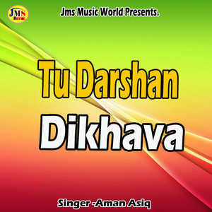 Tu Darshan Dikhava