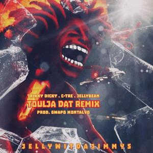 Toulja Dat (feat. Trikky Dicky, C-TRE & JellyBean) (Remix)