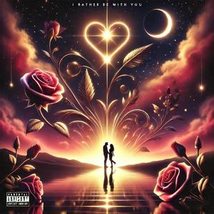 I Rather Be With You (feat. Quia)