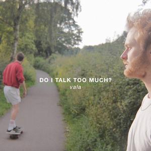 Do I Talk Too Much?