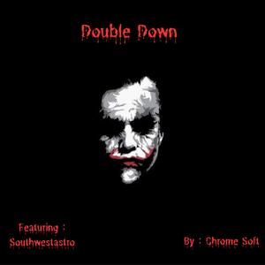 Double Down (feat. southwest astro)