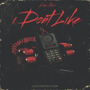 i dont like