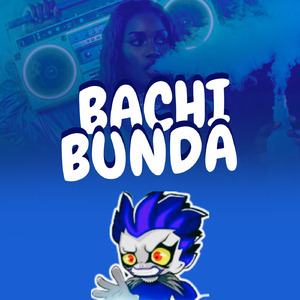 Bachi Bunda (Extended)