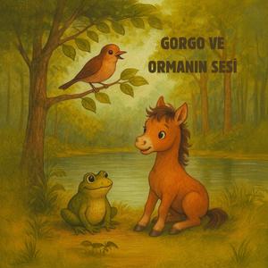 Gorgo ve Ormanın Sesi (Masal)