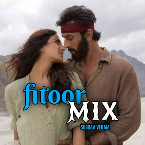 Fitoor (mix)
