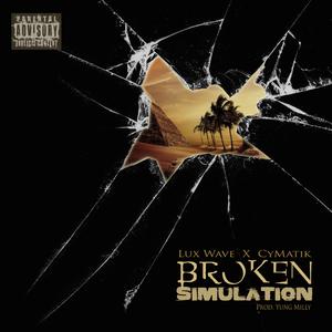 Broken Simulation (feat. CyMatik)