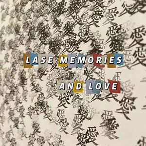LAST MEMORIES AND LOVE