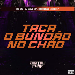 Taca o Bundão no Chão