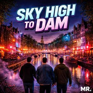 Sky High To Dam