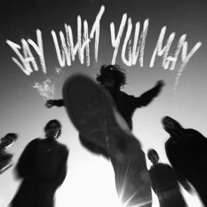 Say What You May