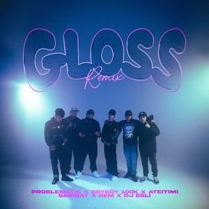GLOSS (feat. DY PROBLEMATIK, Ateitimi, Rem, Garibay & Lil young savage) (Remix)