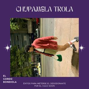 Chupamela Trola (Meteme el axe X el culo porfa) (feat. icecouturee)