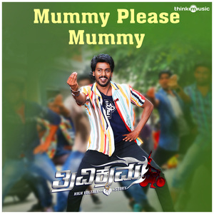 Mummy Please Mummy (From "Trivikrama")
