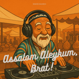 Assalomu Aleykum, Brat!