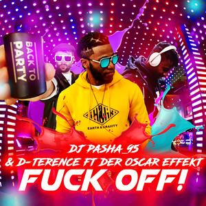 **** off! (feat. der Oscar Effekt & D-terence)