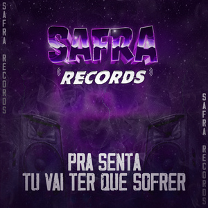 Pra Senta Tu Vai Ter Que Sofrer