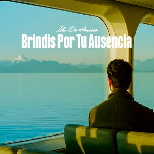 Brindis Por Tu Ausencia