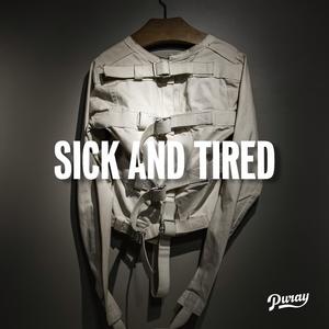 Sick & Tired