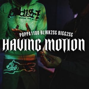 HAVING MOTION