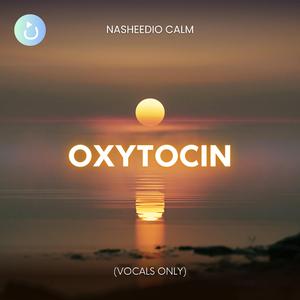 Oxytocin (Vocals Only)