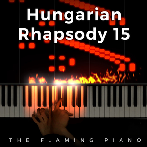 Liszt - Hungarian Rhapsody 15 "Rakoczi March" (cover by The Flaming Piano)