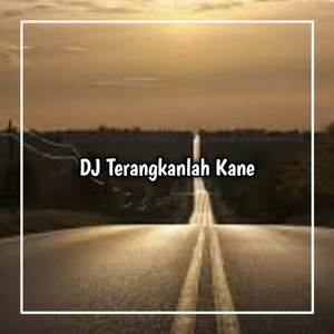 DJ TENANGKANLAH