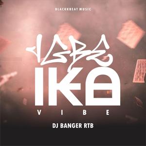 Igbe Ika (feat. DJ Banger RTB) (2.0 Vibe)