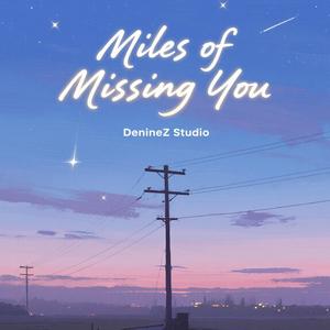 Miles of Missing You