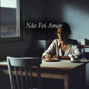 Não Foi Amor
