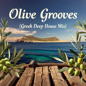 Olive Grooves (Greek Deep House Mix)