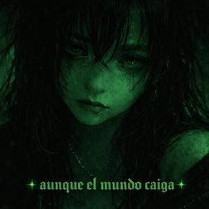 aunque el mundo caiga (Voicenotes 5)