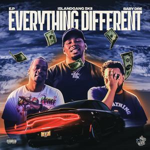 Everything Different (feat. Island Gang Skii & Baby DRE)