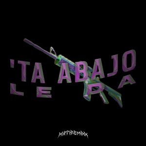 TA ABAJO LE DA
