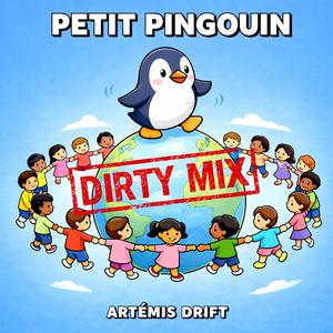 Petit pingouin (dirty mix)