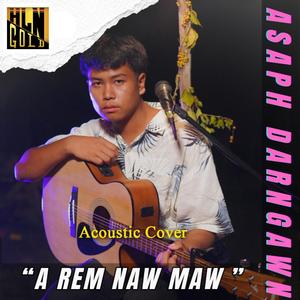 A Rem Naw Maw (feat. Asaph Darngawn)