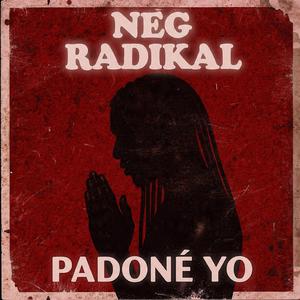 NèG RADIKAL-Padoné Yo