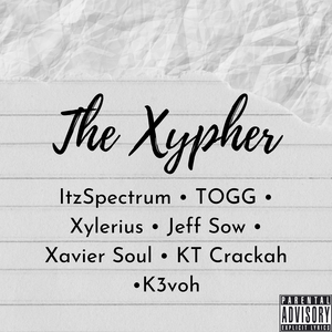 The Xypher (feat. ItzSpectrum, TOGG, Jeff Sow, Xavier Soul, KYR3N & K3voh)
