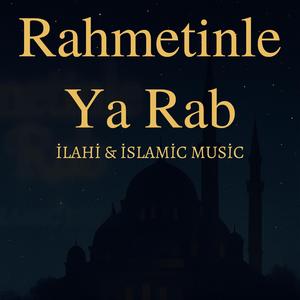 Rahmetinle Ya Rab - İslamic Music
